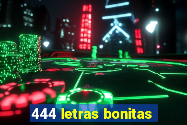 444 letras bonitas